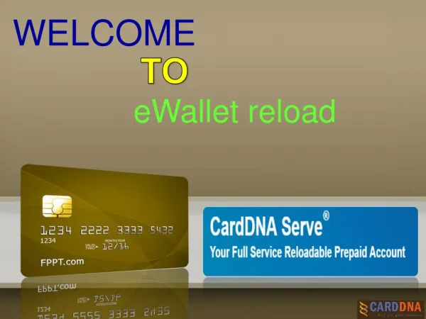 E wallet reload services available at card dna.biz