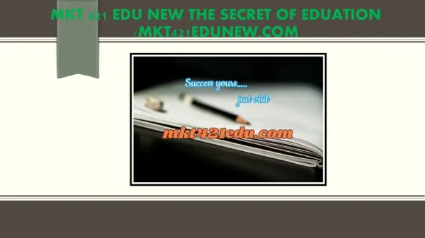 MKT 421 EDU NEW The Secret of Eduation /mkt421edunew.com