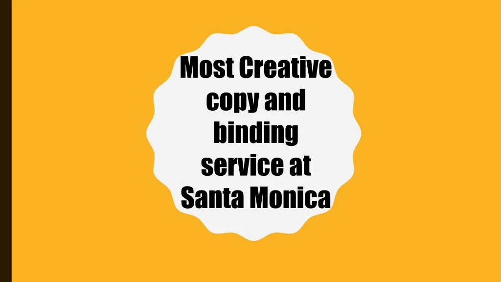 most creative copy and binding service at santa