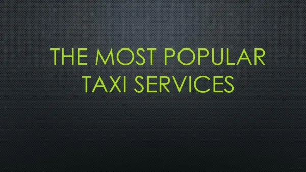 The Most Popular Taxi Services