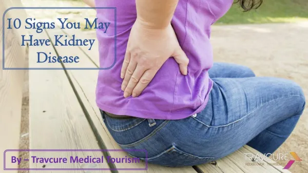 10 Signs You May Have Kidney Disease