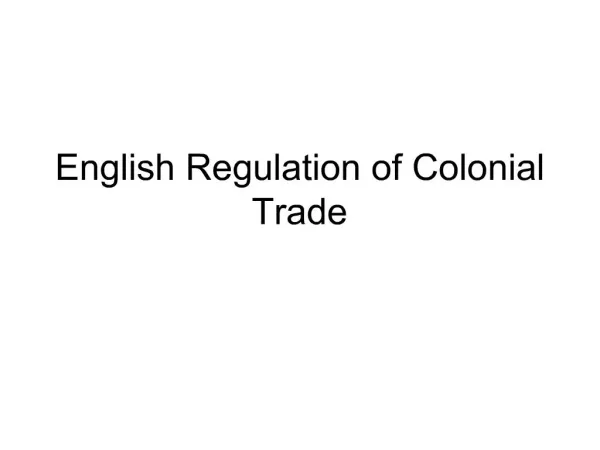 English Regulation of Colonial Trade