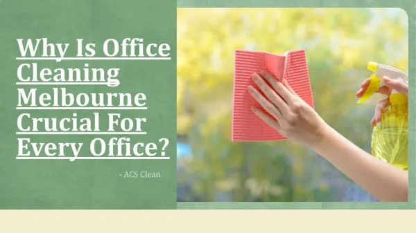 Why Is Office Cleaning Melbourne Crucial For Every Office?