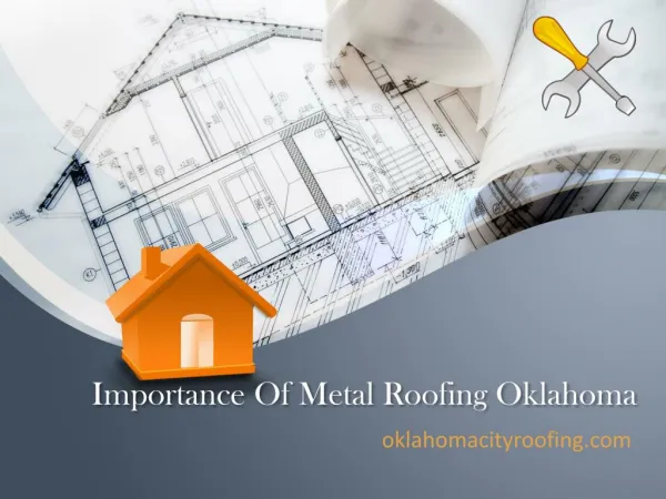 Importance Of Metal Roofing Oklahoma