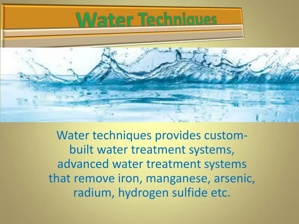 water techniques provides custom built water