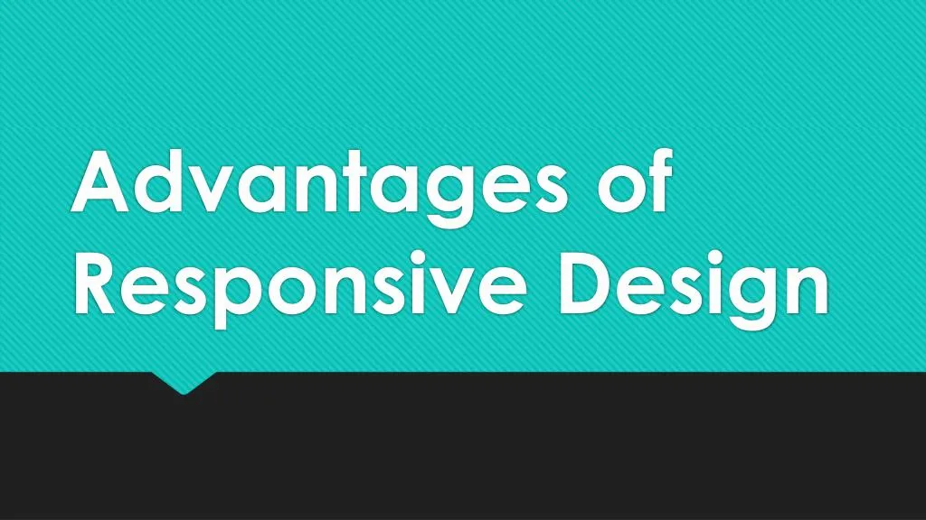 advantages of responsive design