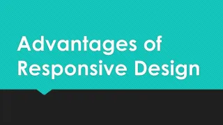 Advantages of Responsive Design