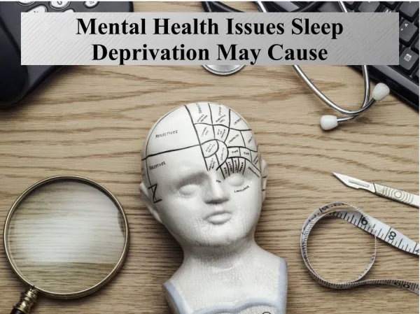 Mental Health Issues Sleep Deprivation May Cause