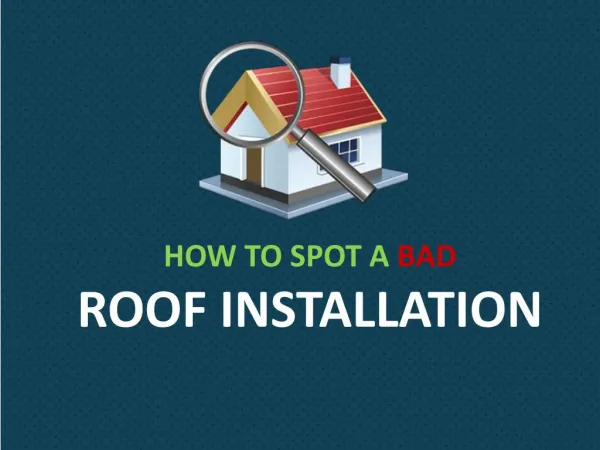 HOW TO SPOT A BAD ROOF INSTALLATION