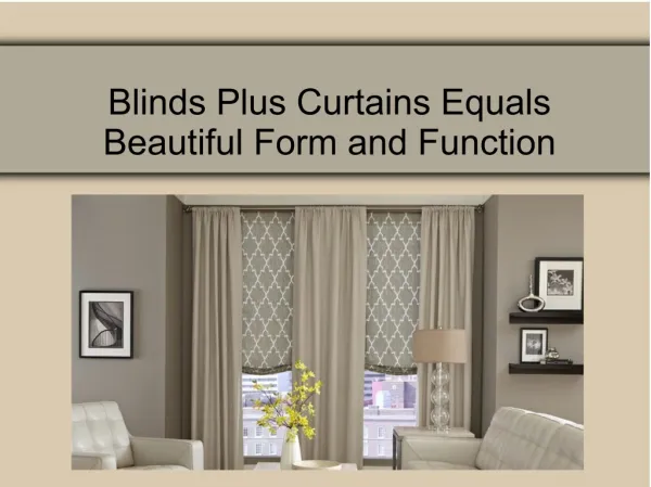 Blinds Plus Curtains Equals Beautiful Form and Function