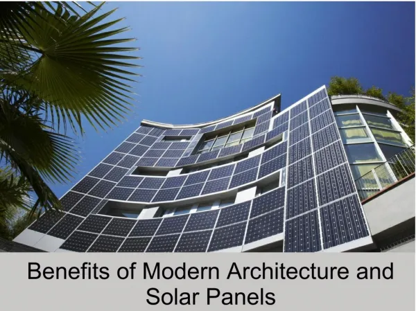 Benefits of Modern Architecture and Solar Panels