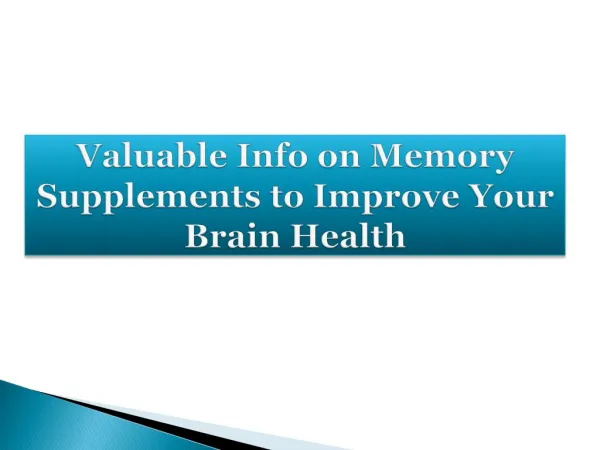 Valuable Info on Memory Supplements to Improve Your Brain Health