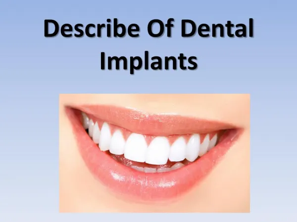 Describe Of Dental Implants