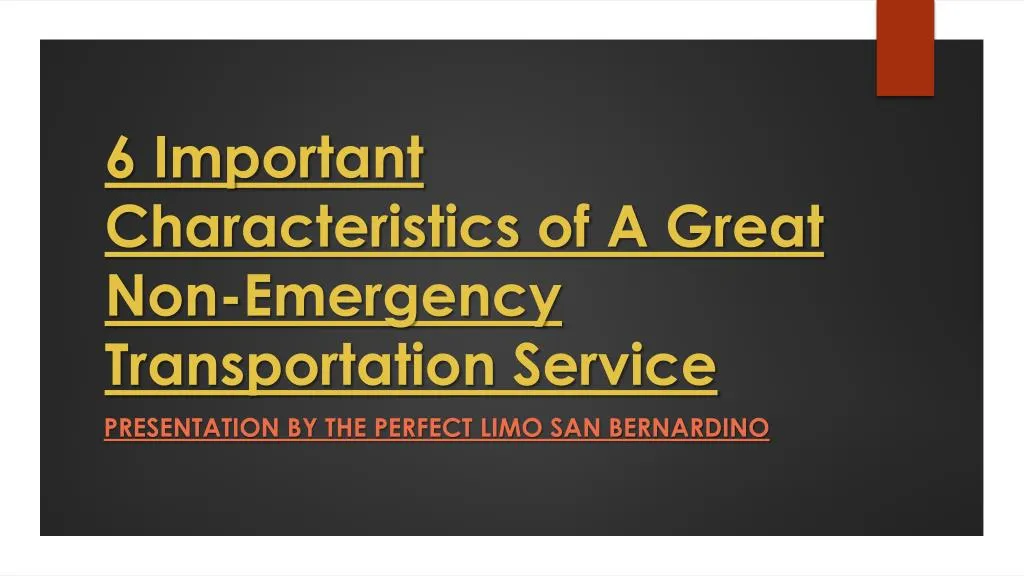 6 important characteristics of a great non emergency transportation service