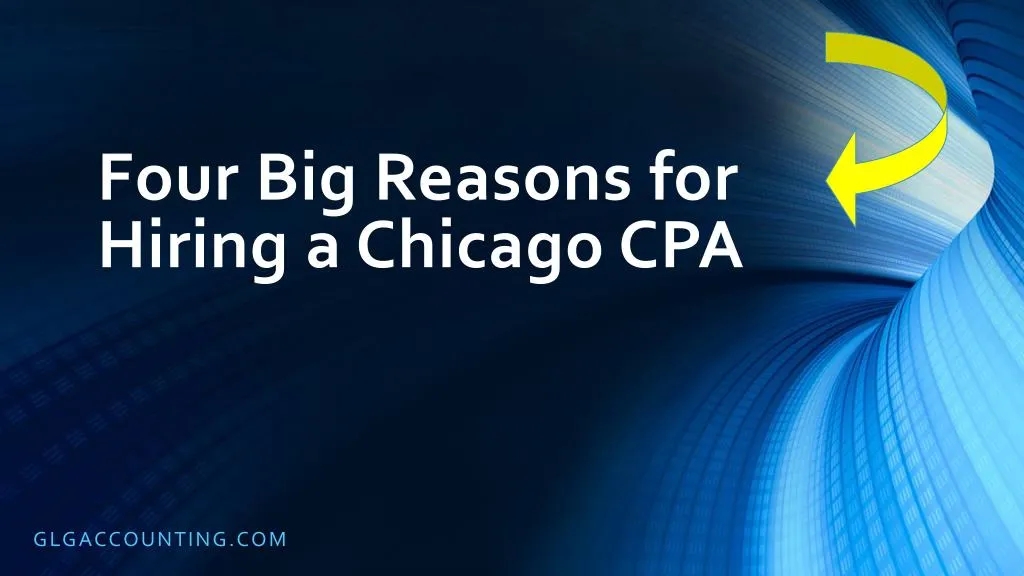 four big reasons for hiring a chicago cpa