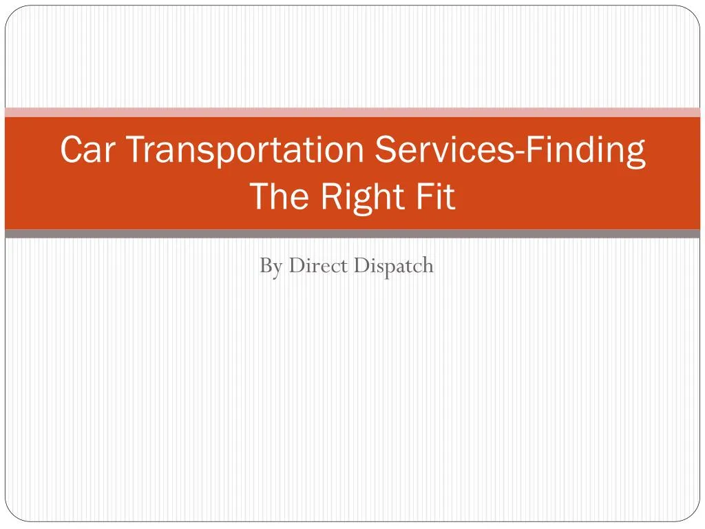 car transportation services finding the right fit