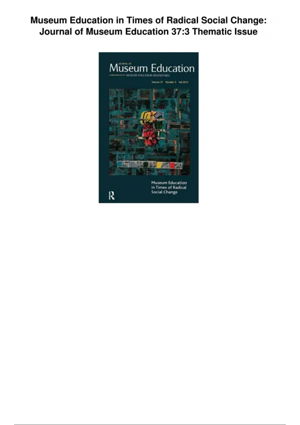 Museum Education In Times Of Radical Social Change Journal Of Museum Education 373 Thematic Issue_PDF