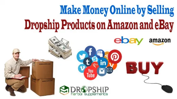 Make Money Online by Selling Dropship Products on Amazon and eBay