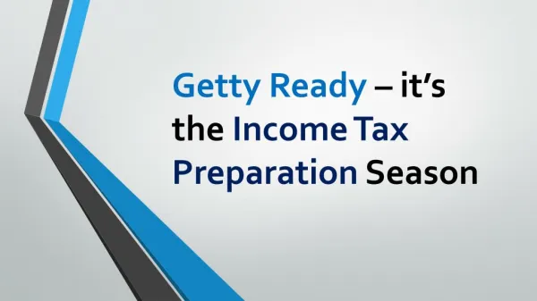 Getty Ready – it’s the Income Tax Preparation Season