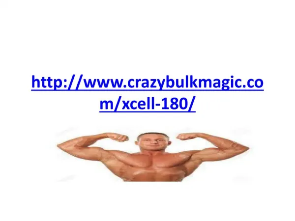 http://www.crazybulkmagic.com/xcell-180/