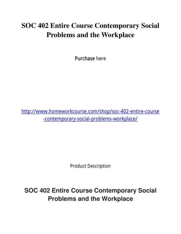 SOC 402 Entire Course Contemporary Social Problems and the Workplace Purchase here http://www.homeworkcourse.com/shop/so