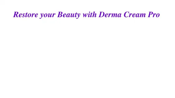 Derma Cream Pro - Make your Skin Brighter and Young