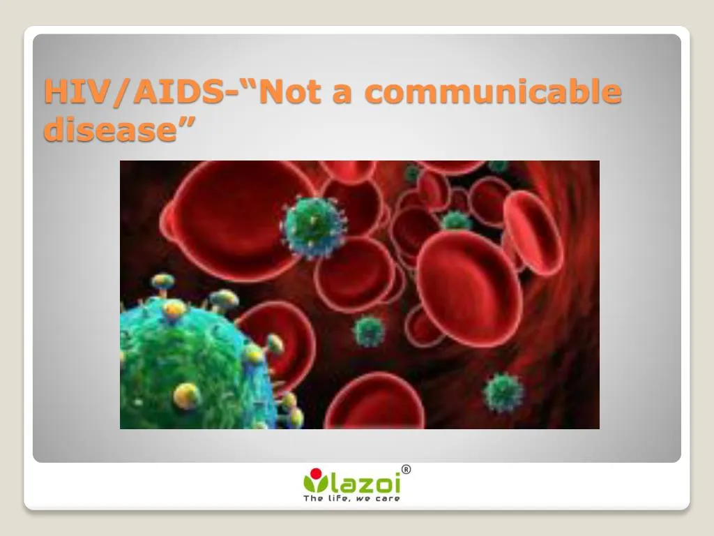 hiv aids not a communicable disease