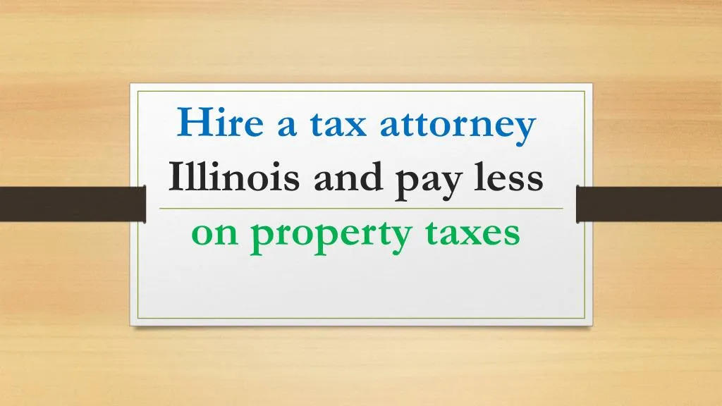hire a tax attorney illinois and pay less on property taxes