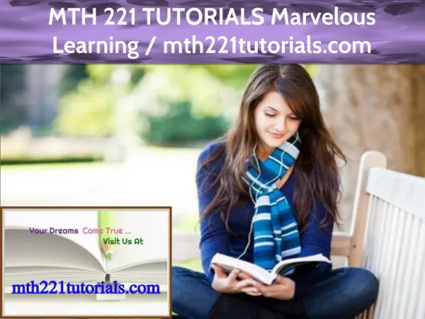 MTH 221 TUTORIALS Marvelous Learning / mth221tutorials.com