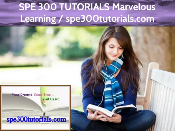 SPE 300 TUTORIALS Marvelous Learning / spe300tutorials.com