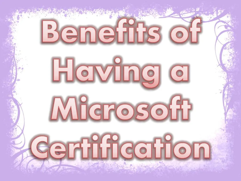 benefits of having a microsoft certification