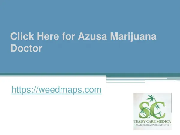 Click Here for Azusa Marijuana Doctor - Weedmaps.com