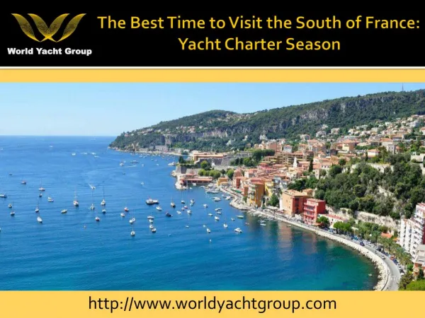 The Best Time to Visit the South of France Yacht Charter Season