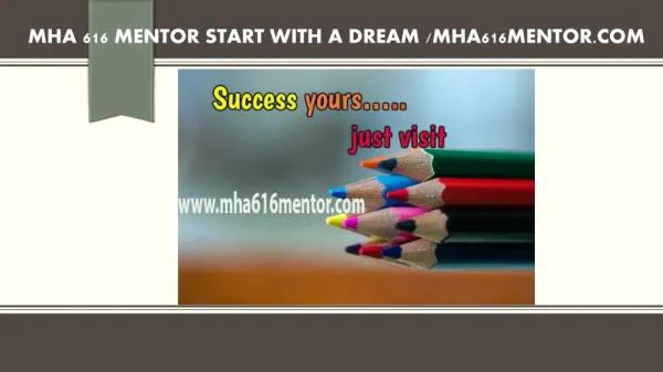 MHA 616 MENTOR Start With a Dream /mha616mentor.com