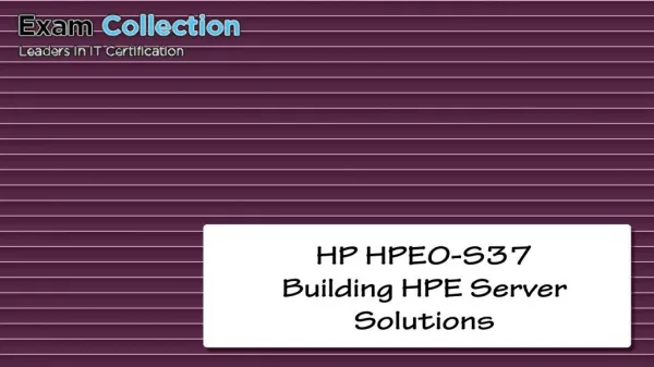 Exam HPE0-S37 : Building HPE Server Solutions | Examcollection.us