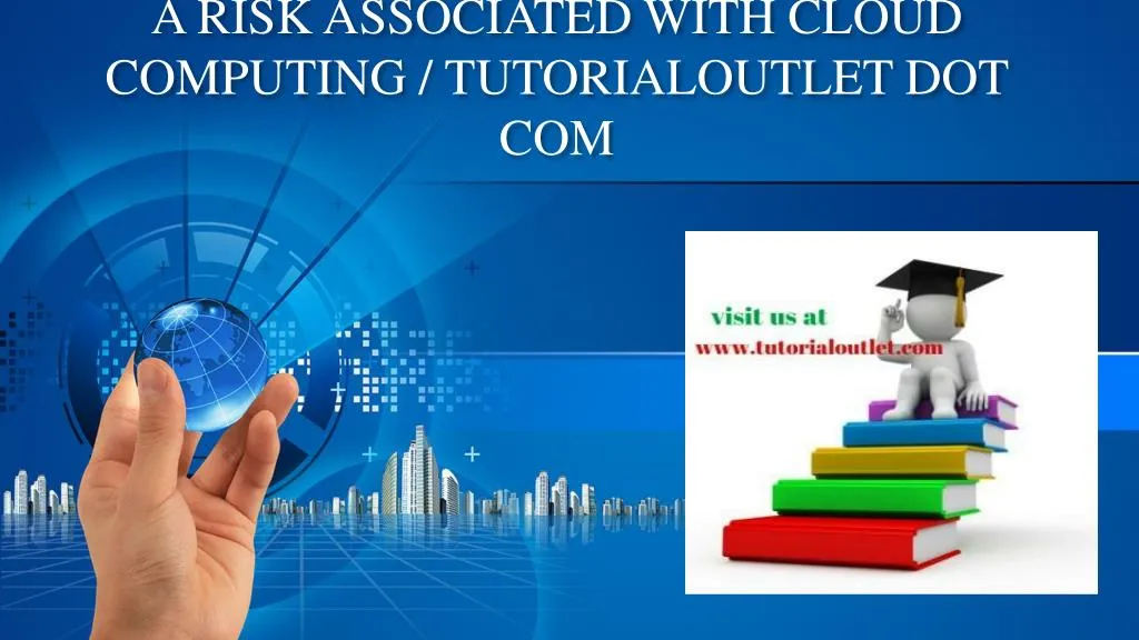a risk associated with cloud computing tutorialoutlet dot com