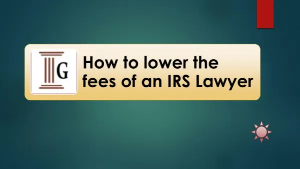 How to lower the fees of an IRS Lawyer