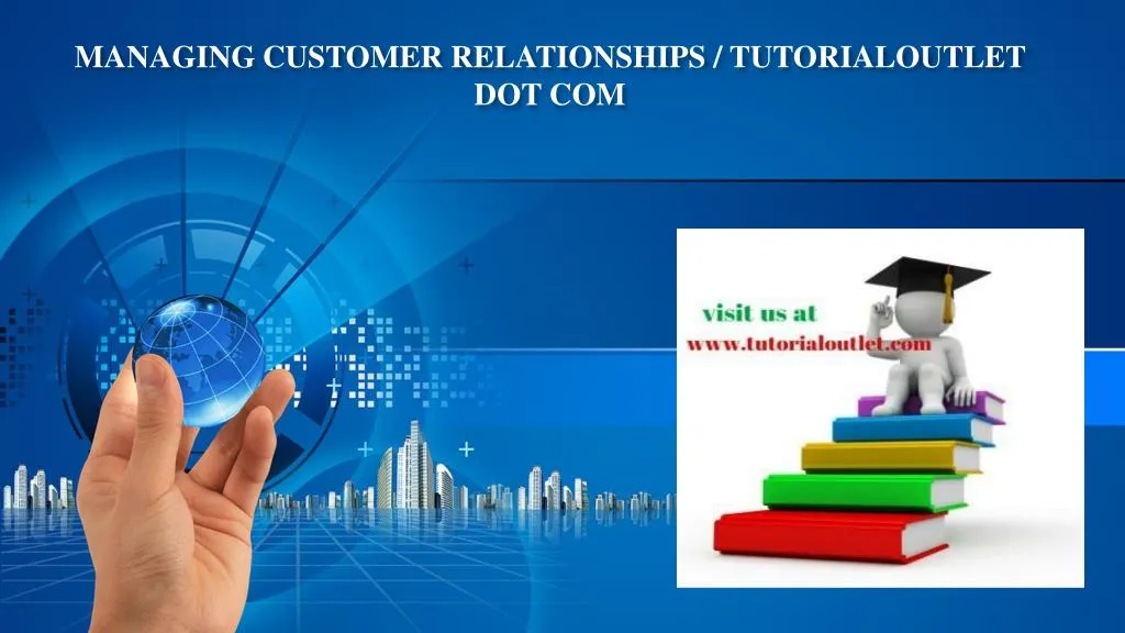managing customer relationships tutorialoutlet dot com