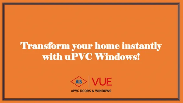 Transform your home instantly with uPVC Windows