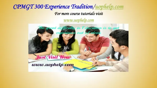 CPMGT 300 Experience Tradition/uophelp.com