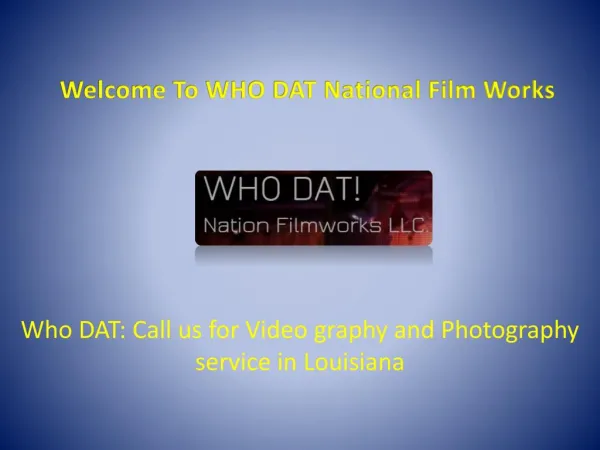 Film Productions in Louisiana and Wedding Photographers Louisiana at whodatnationfilmworks.com
