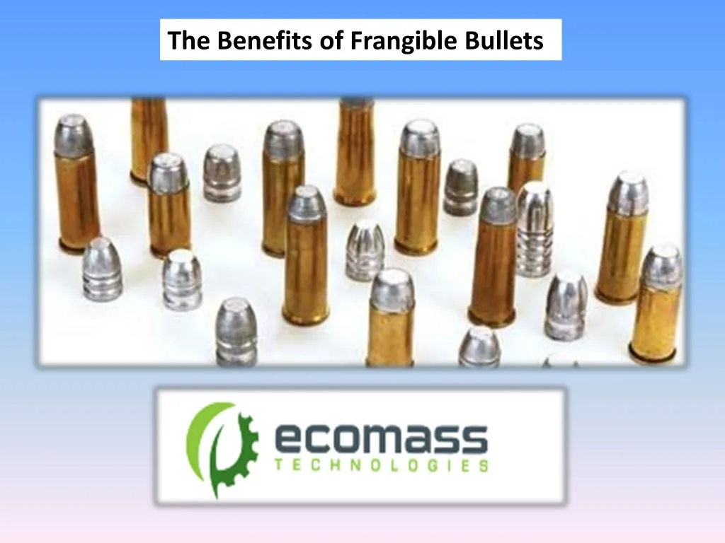 the benefits of frangible bullets
