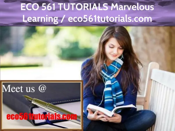 ECO 561 TUTORIALS Marvelous Learning / eco561tutorials.com