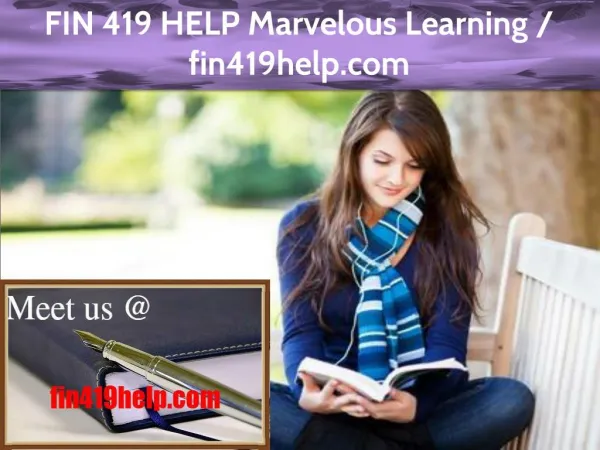 FIN 419 HELP Marvelous Learning / fin419help.com