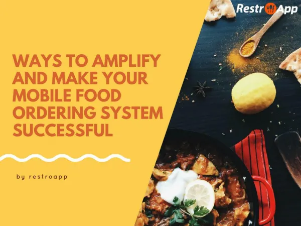 Know the ways to amplify and make your mobile food ordering system successful