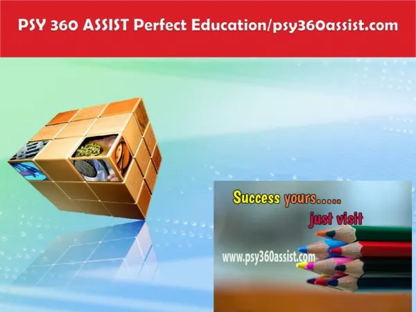 PSY 360 ASSIST Perfect Education/psy360assist.com