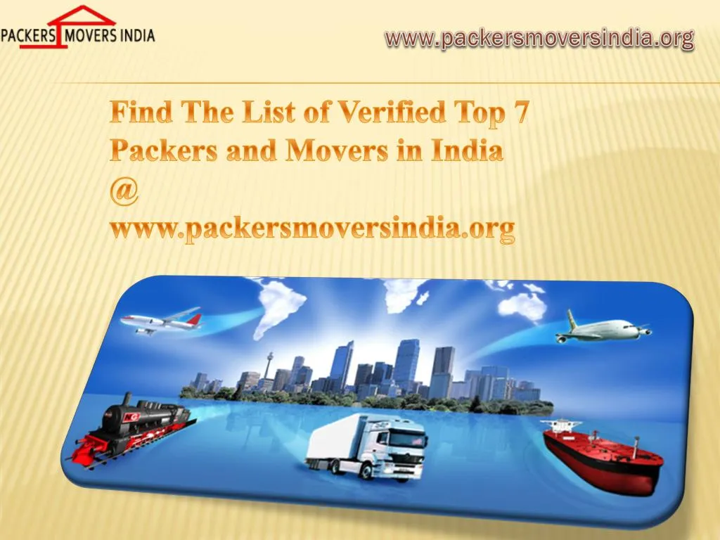 find the list of verified top 7 packers and movers in india @ www packersmoversindia org
