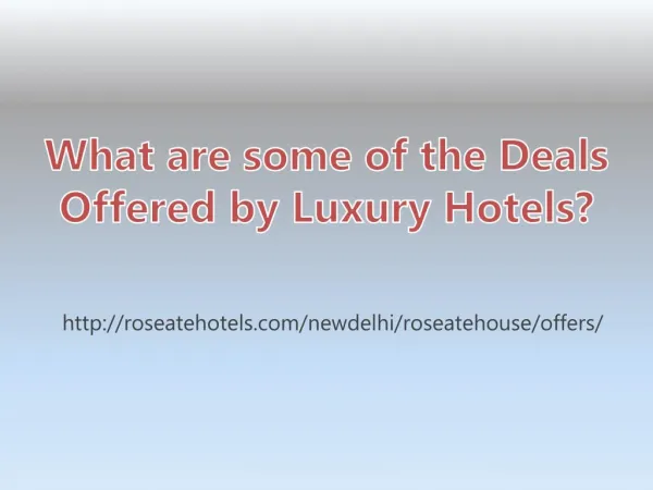 What are some of the Deals Offered by Luxury Hotels?