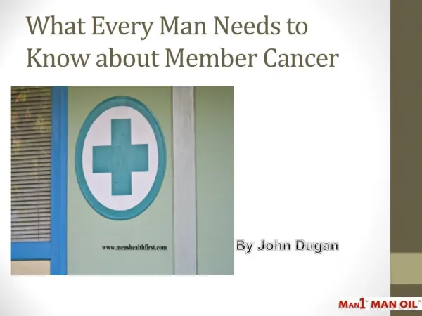 What Every Man Needs to Know about Member Cancer