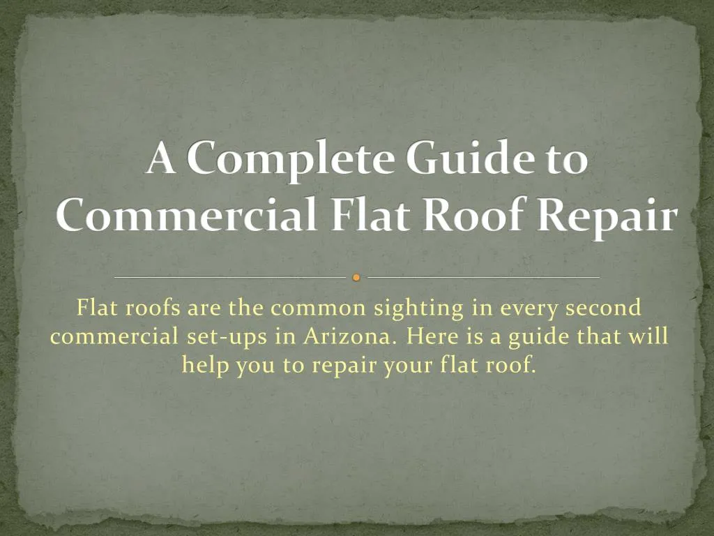 a complete guide to commercial flat roof repair